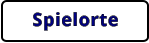 Spielorte
